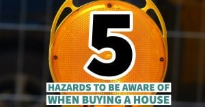 hazards when buying a home