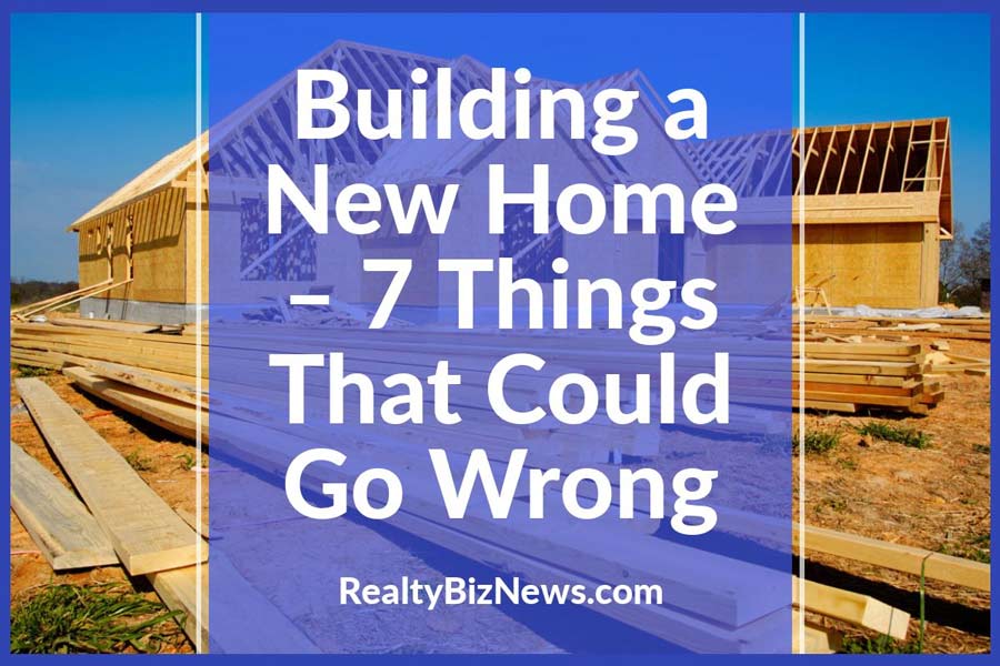 Building new home things that could go wrong