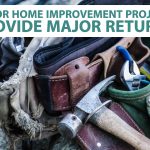 minor home improvement projects can provide major returns