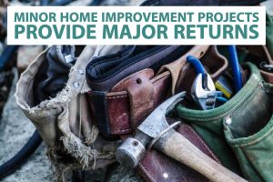 minor home improvement projects can provide major returns