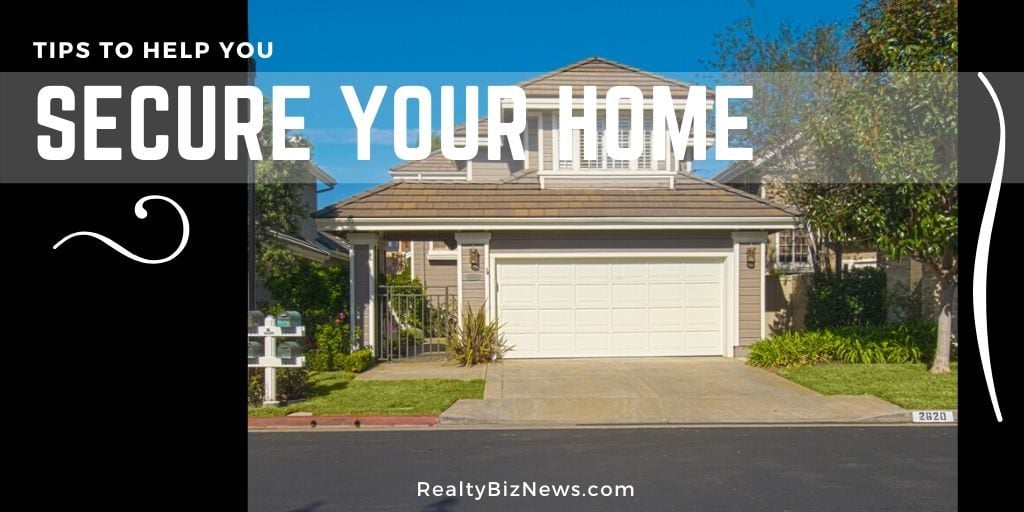 tips to help you secure your home 1 realty biz news