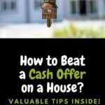 How to Beat a Cash Offer on a House