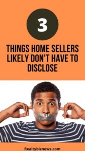 Things Home Sellers Don't Have to Disclose
