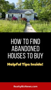 How to Find Abandoned Homes to Buy