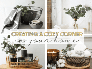 Tips for Creating a Cozy Corner in Your Home