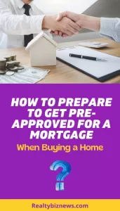 How to Prepare to get Pre-Approved For a Mortgage